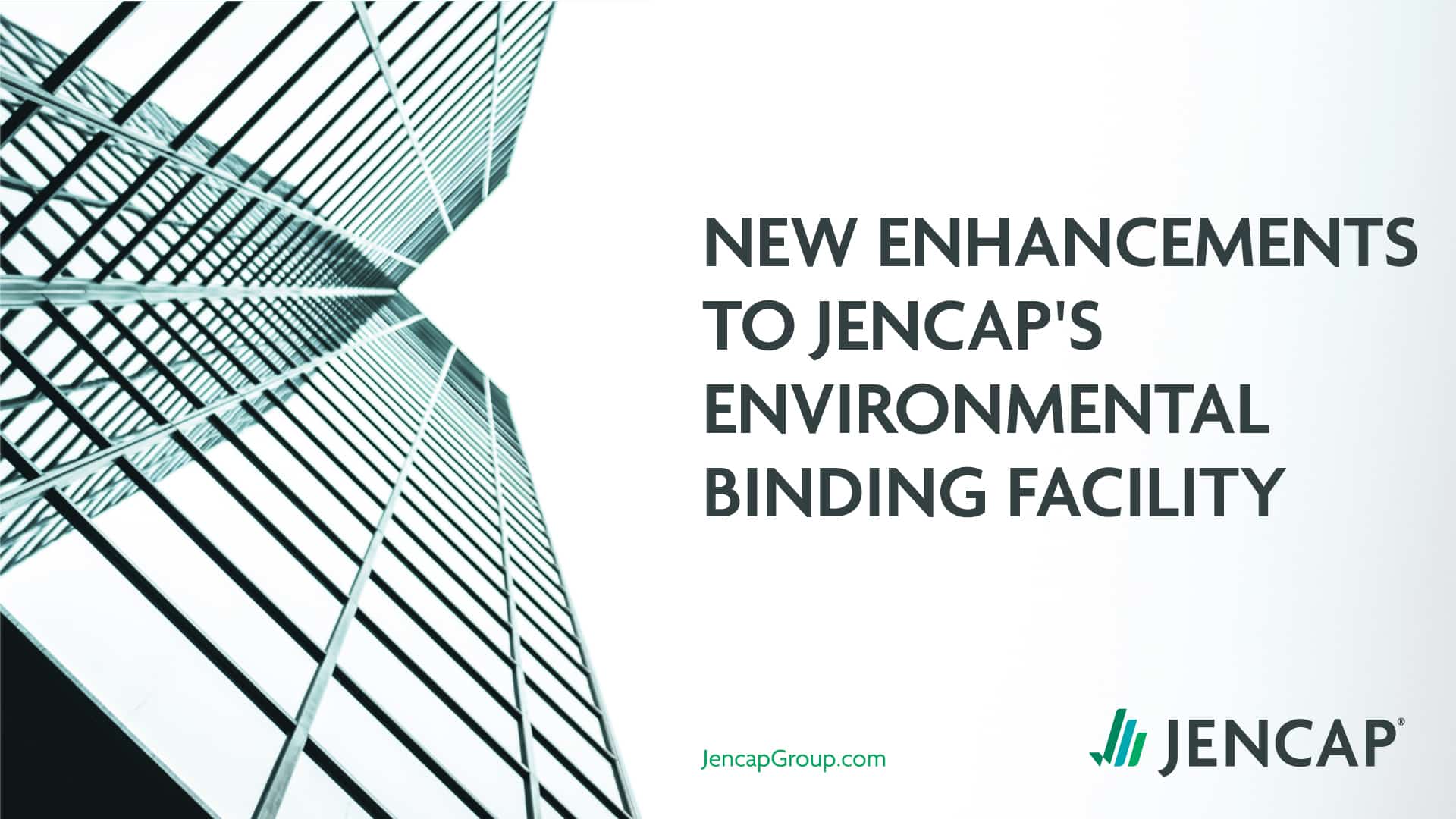 New Enhancements to Jencap's Environmental Binding Facility