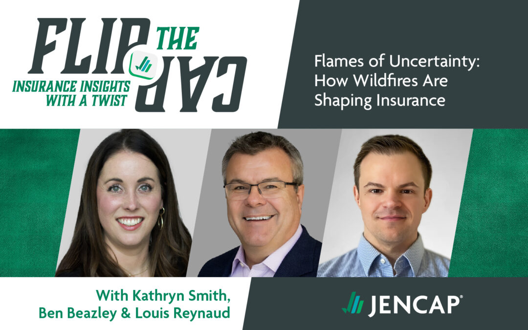 Flip the Cap Episode 17 | Flames of Uncertainty: How Wildfires Are Shaping Insurance